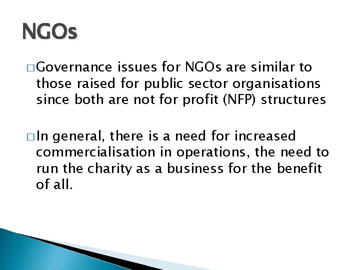 NGOs � Governance issues for NGOs are similar to those raised for public sector