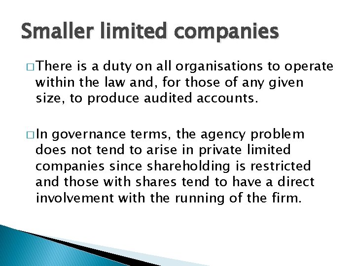 Smaller limited companies � There is a duty on all organisations to operate within