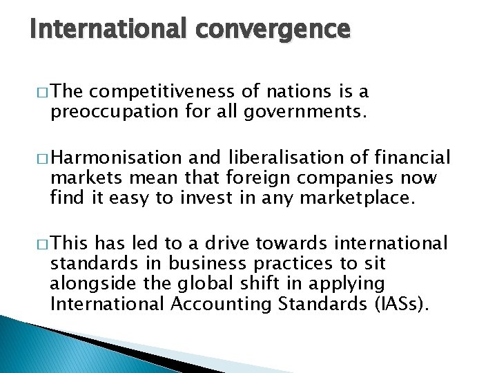 International convergence � The competitiveness of nations is a preoccupation for all governments. �