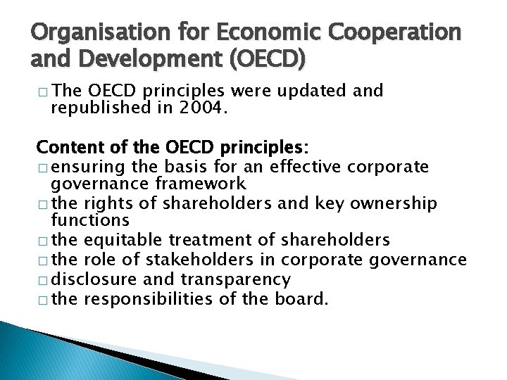 Organisation for Economic Cooperation and Development (OECD) � The OECD principles were updated and