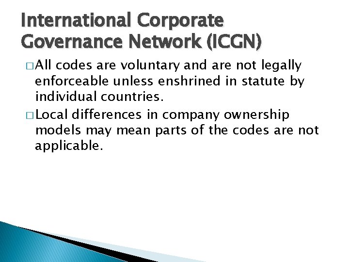 International Corporate Governance Network (ICGN) � All codes are voluntary and are not legally