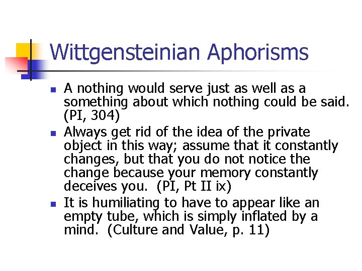 Wittgensteinian Aphorisms n n n A nothing would serve just as well as a