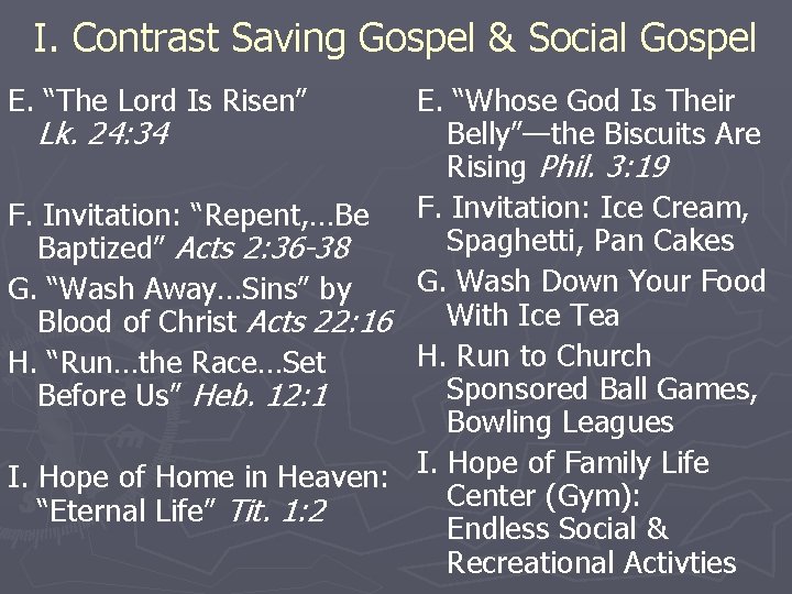 I. Contrast Saving Gospel & Social Gospel E. “The Lord Is Risen” E. “Whose