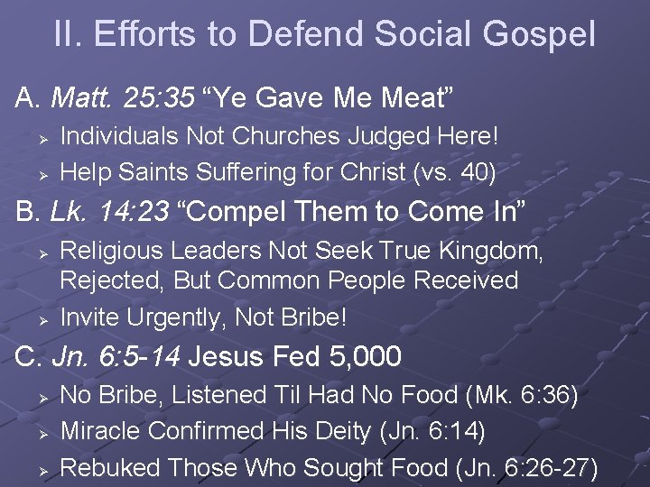 II. Efforts to Defend Social Gospel A. Matt. 25: 35 “Ye Gave Me Meat”