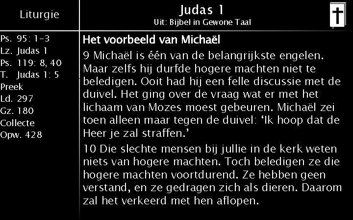 Liturgie Ps. 95: 1 -3 Lz. Judas 1 Ps. 119: 8, 40 T. Judas Liturgie Ps. 95: 1 -3 Lz. Judas 1 Ps. 119: 8, 40 T. Judas