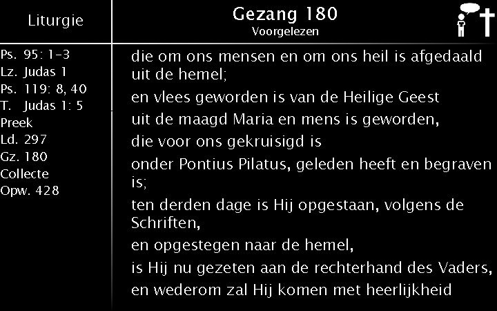Liturgie Ps. 95: 1 -3 Lz. Judas 1 Ps. 119: 8, 40 T. Judas Liturgie Ps. 95: 1 -3 Lz. Judas 1 Ps. 119: 8, 40 T. Judas