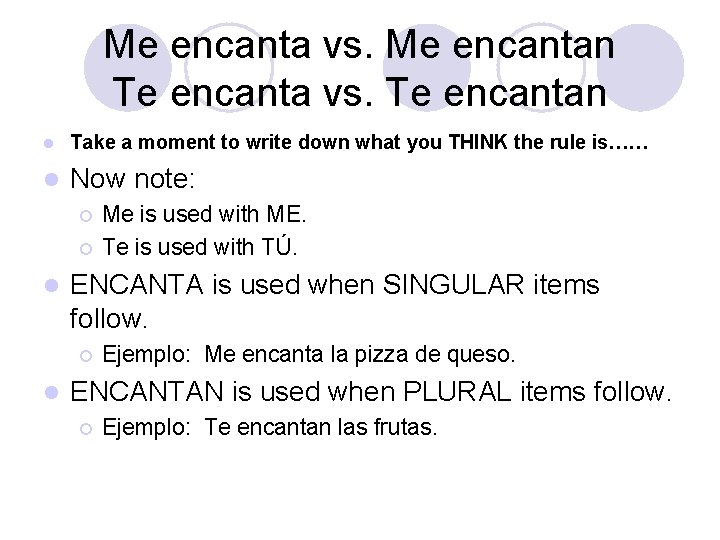 Me encanta vs. Me encantan Te encanta vs. Te encantan l Take a moment