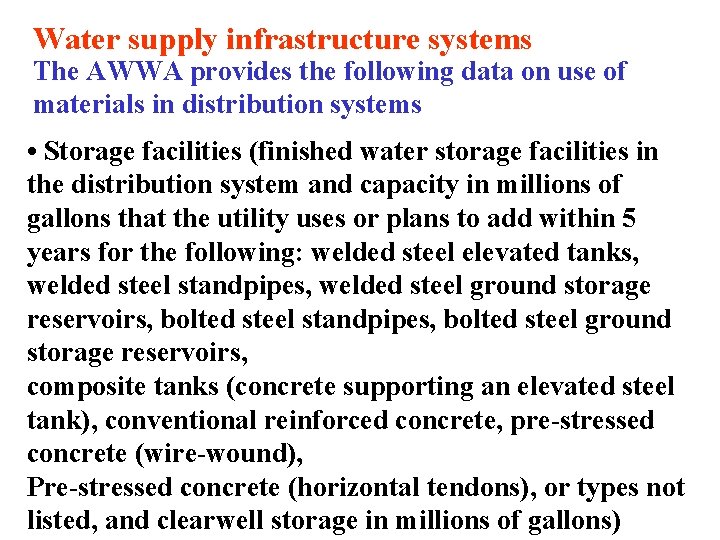 Water supply infrastructure systems The AWWA provides the following data on use of materials