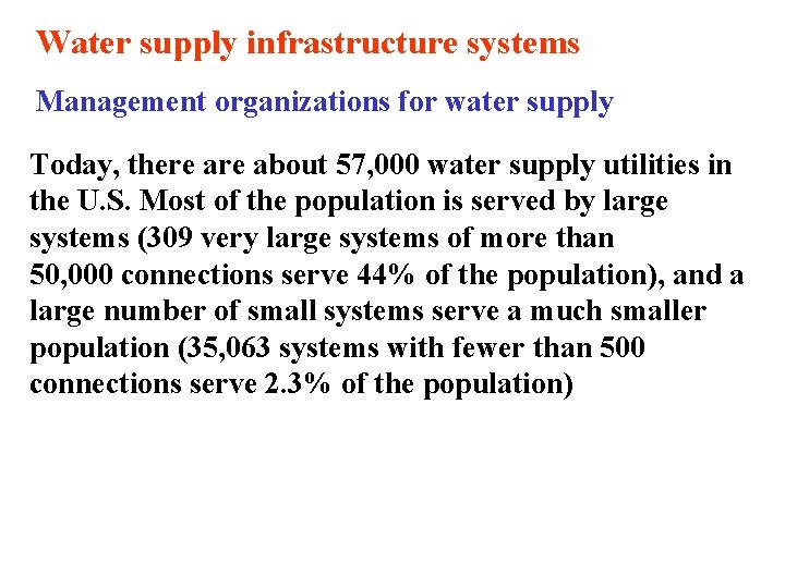 Water supply infrastructure systems Management organizations for water supply Today, there about 57, 000