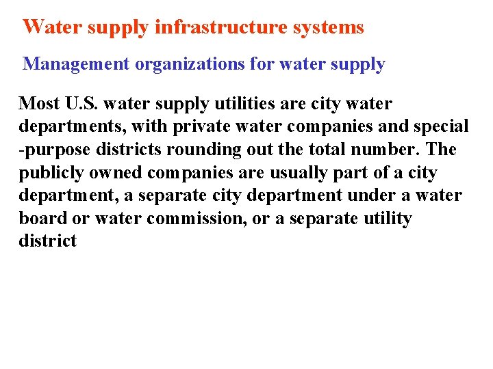 Water supply infrastructure systems Management organizations for water supply Most U. S. water supply