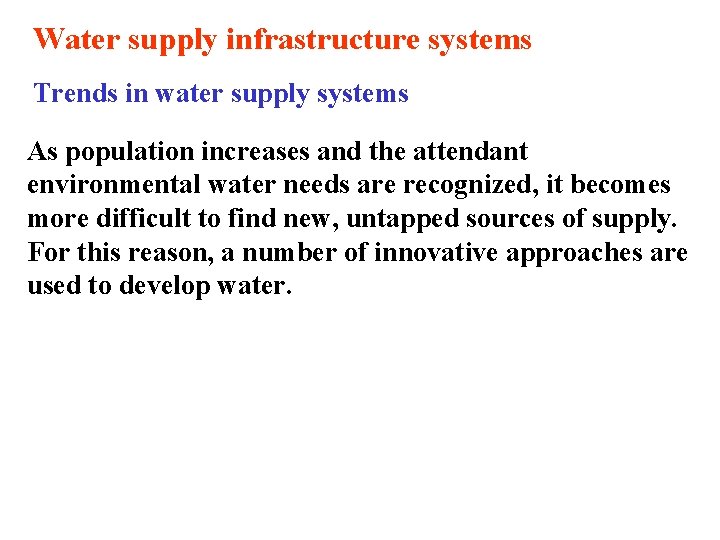 Water supply infrastructure systems Trends in water supply systems As population increases and the