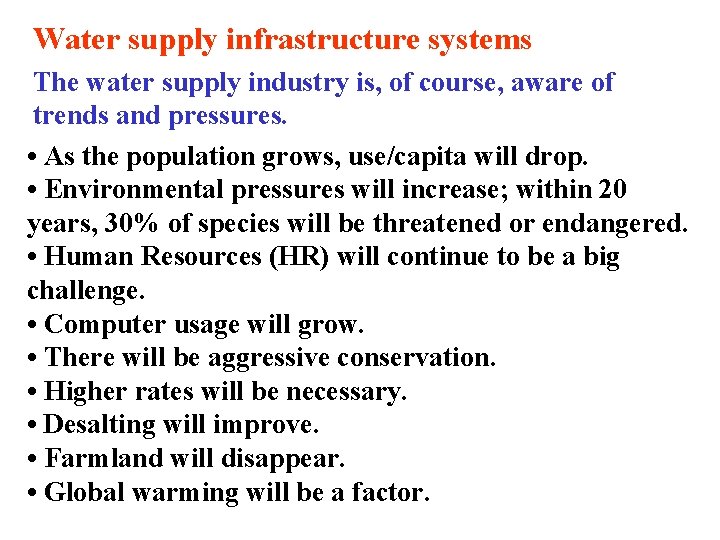 Water supply infrastructure systems The water supply industry is, of course, aware of trends