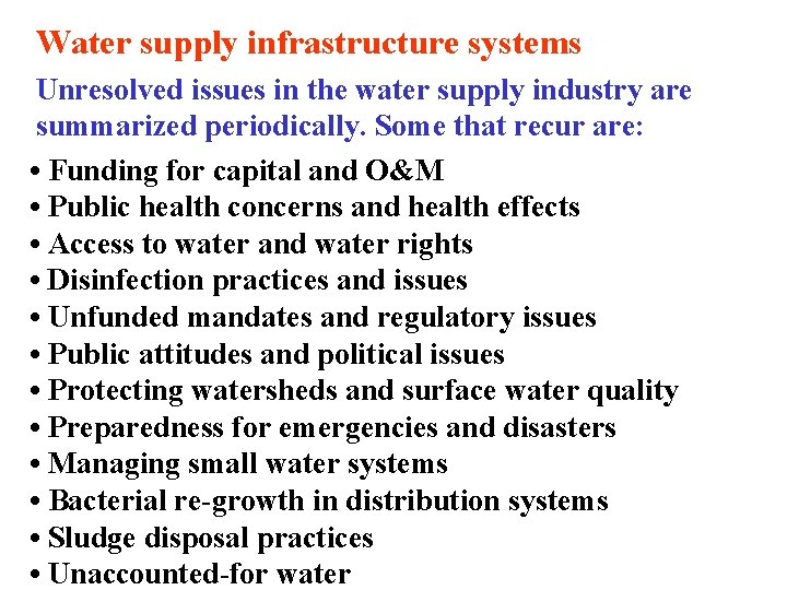 Water supply infrastructure systems Unresolved issues in the water supply industry are summarized periodically.