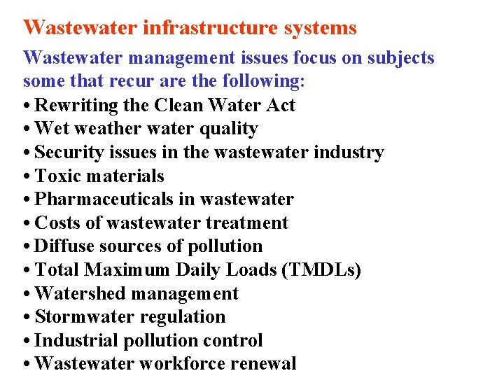 Wastewater infrastructure systems Wastewater management issues focus on subjects some that recur are the
