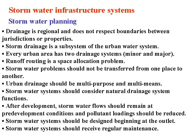 Storm water infrastructure systems Storm water planning • Drainage is regional and does not