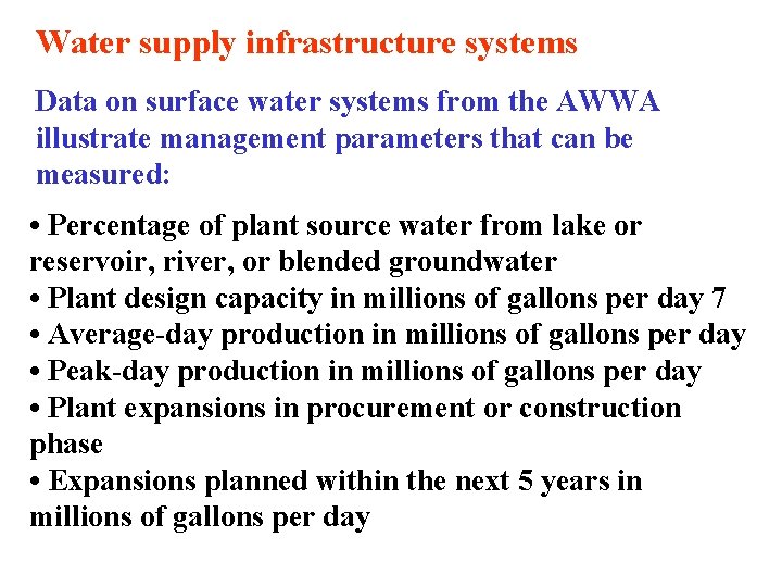 Water supply infrastructure systems Data on surface water systems from the AWWA illustrate management