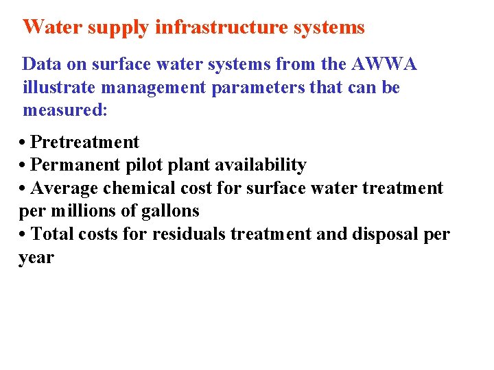 Water supply infrastructure systems Data on surface water systems from the AWWA illustrate management