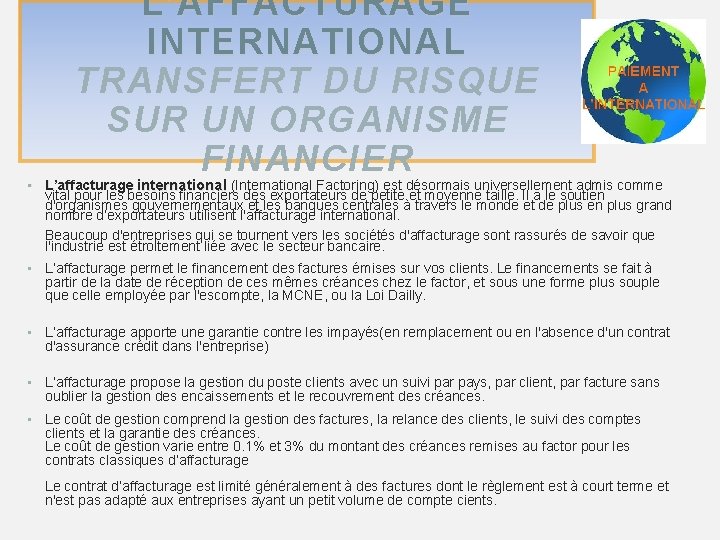 L’AFFACTURAGE INTERNATIONAL TRANSFERT DU RISQUE SUR UN ORGANISME FINANCIER • L’affacturage international (International Factoring)