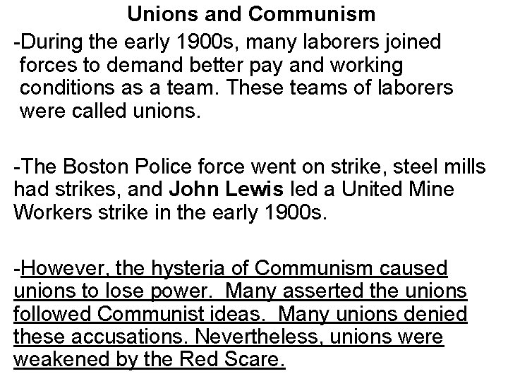 Unions and Communism -During the early 1900 s, many laborers joined forces to demand Unions and Communism -During the early 1900 s, many laborers joined forces to demand