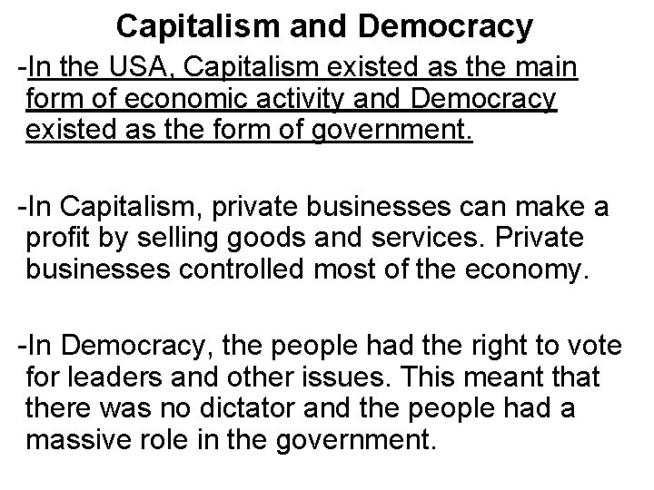 Capitalism and Democracy -In the USA, Capitalism existed as the main form of economic Capitalism and Democracy -In the USA, Capitalism existed as the main form of economic