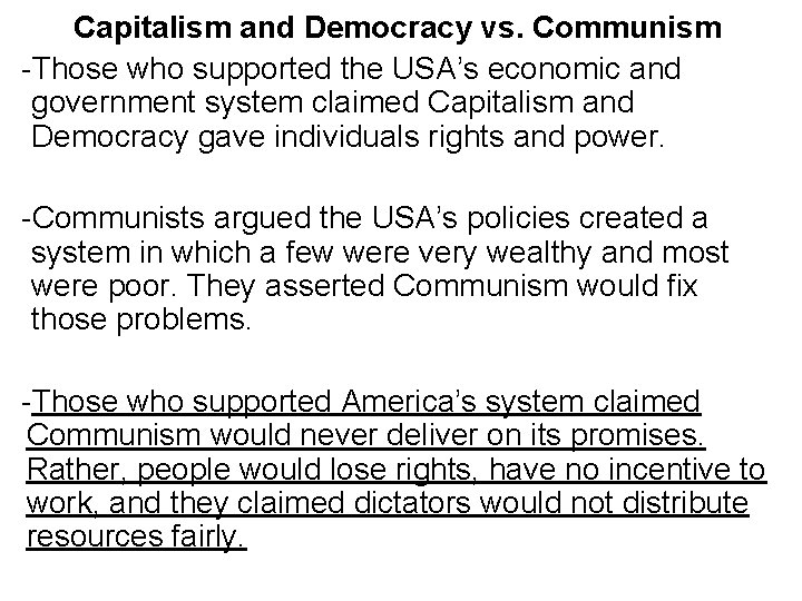 Capitalism and Democracy vs. Communism -Those who supported the USA’s economic and government system Capitalism and Democracy vs. Communism -Those who supported the USA’s economic and government system