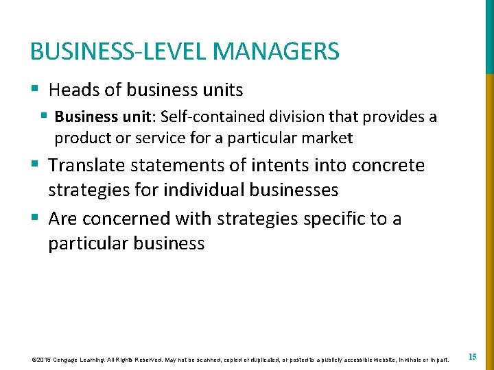 BUSINESS-LEVEL MANAGERS § Heads of business units § Business unit: Self-contained division that provides