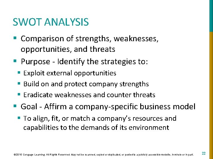 SWOT ANALYSIS § Comparison of strengths, weaknesses, opportunities, and threats § Purpose - Identify