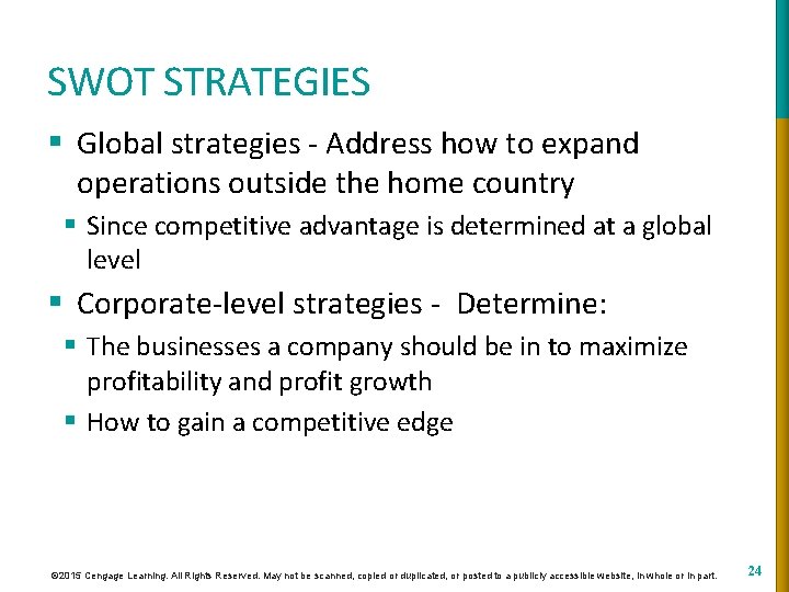 SWOT STRATEGIES § Global strategies - Address how to expand operations outside the home