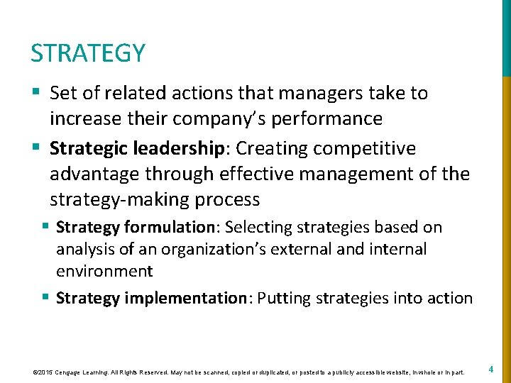 STRATEGY § Set of related actions that managers take to increase their company’s performance