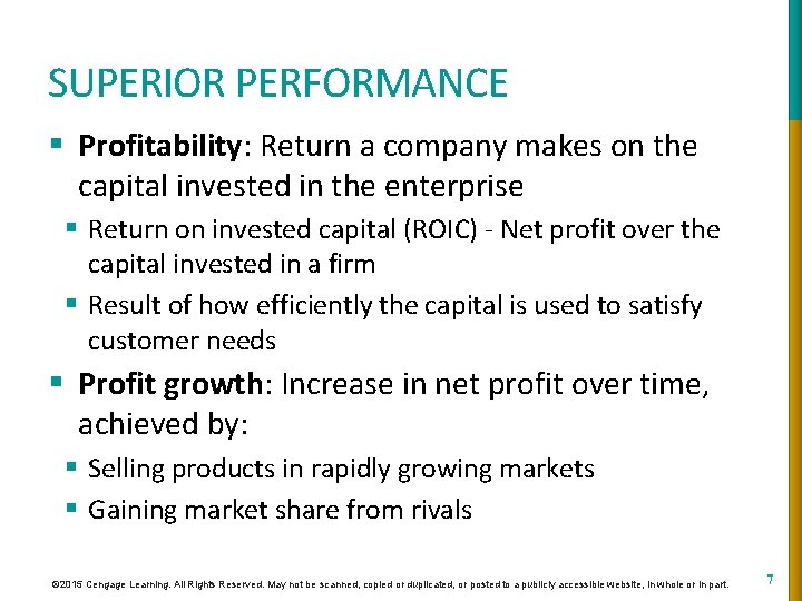 SUPERIOR PERFORMANCE § Profitability: Return a company makes on the capital invested in the