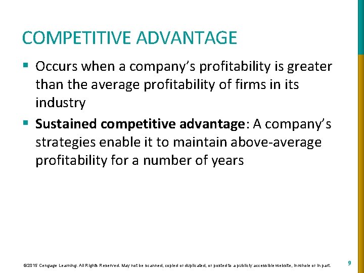 COMPETITIVE ADVANTAGE § Occurs when a company’s profitability is greater than the average profitability