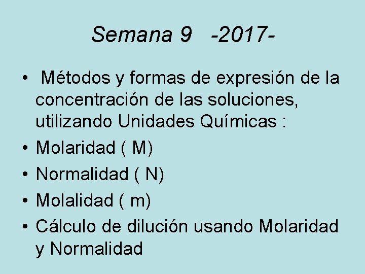 Semana 9 -2017 • Métodos y formas de expresión de la concentración de las Semana 9 -2017 • Métodos y formas de expresión de la concentración de las
