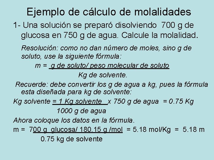 Ejemplo de cálculo de molalidades 1 - Una solución se preparó disolviendo 700 g Ejemplo de cálculo de molalidades 1 - Una solución se preparó disolviendo 700 g