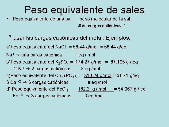 Peso equivalente de sales • Peso equivalente de una sal = peso molecular de Peso equivalente de sales • Peso equivalente de una sal = peso molecular de