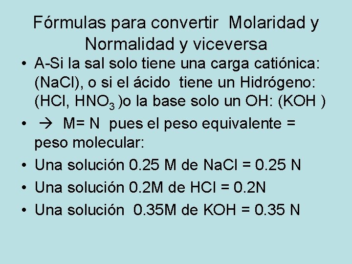 Fórmulas para convertir Molaridad y Normalidad y viceversa • A-Si la sal solo tiene Fórmulas para convertir Molaridad y Normalidad y viceversa • A-Si la sal solo tiene