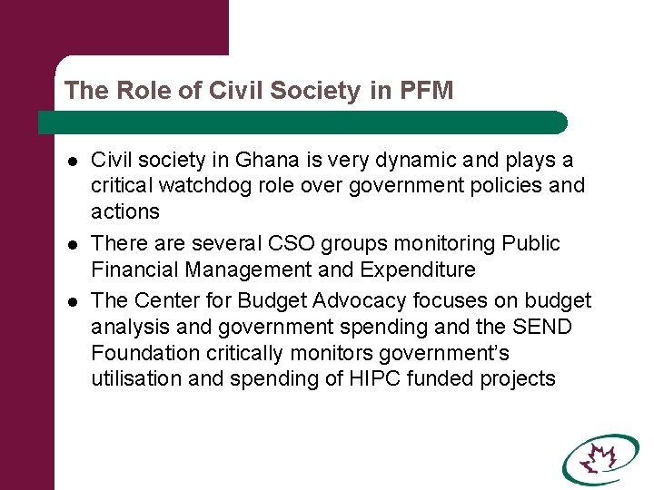 The Role of Civil Society in PFM l l l Civil society in Ghana