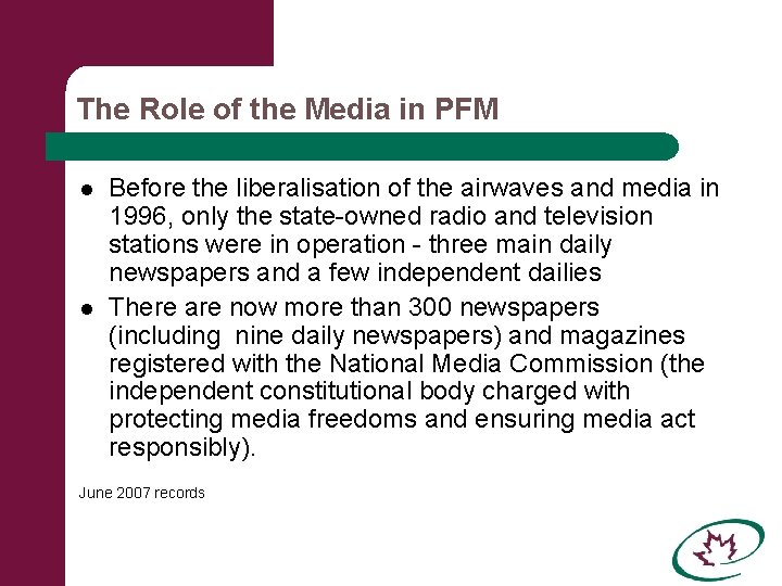 The Role of the Media in PFM l l Before the liberalisation of the