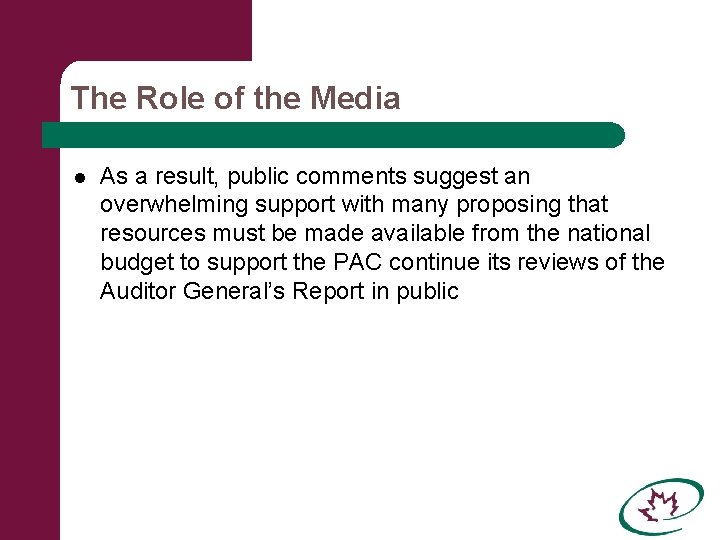 The Role of the Media l As a result, public comments suggest an overwhelming