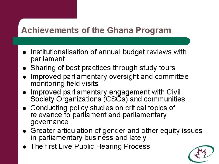 Achievements of the Ghana Program l l l l Institutionalisation of annual budget reviews