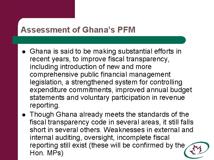 Assessment of Ghana’s PFM l l Ghana is said to be making substantial efforts