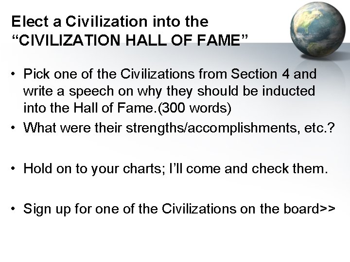 Elect a Civilization into the “CIVILIZATION HALL OF FAME” • Pick one of the