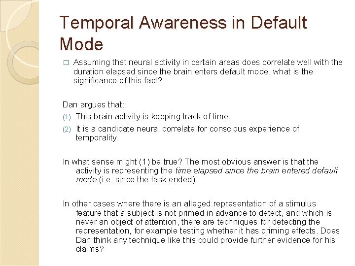 Temporal Awareness in Default Mode � Assuming that neural activity in certain areas does