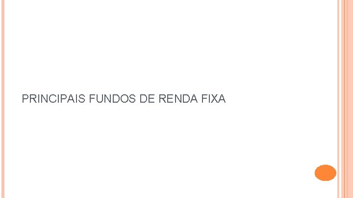 PRINCIPAIS FUNDOS DE RENDA FIXA 