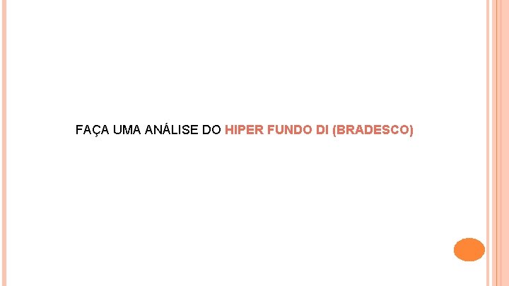 FAÇA UMA ANÁLISE DO HIPER FUNDO DI (BRADESCO) 