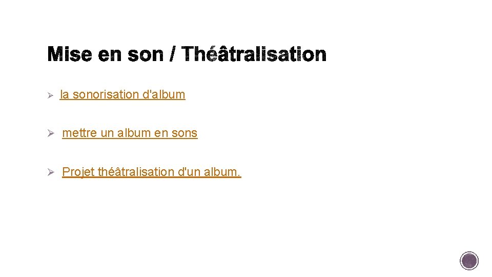 Ø la sonorisation d'album Ø mettre un album en sons Ø Projet théâtralisation d'un