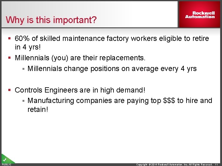 Why is this important? § 60% of skilled maintenance factory workers eligible to retire