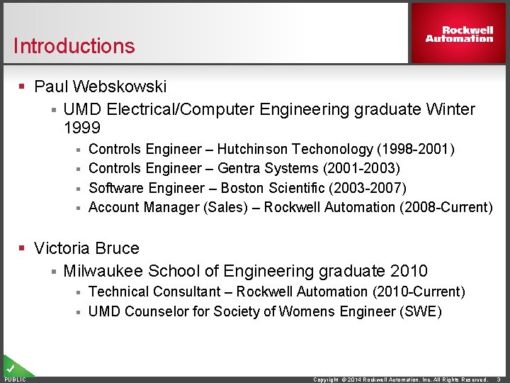 Introductions § Paul Webskowski § UMD Electrical/Computer Engineering graduate Winter 1999 Controls Engineer –