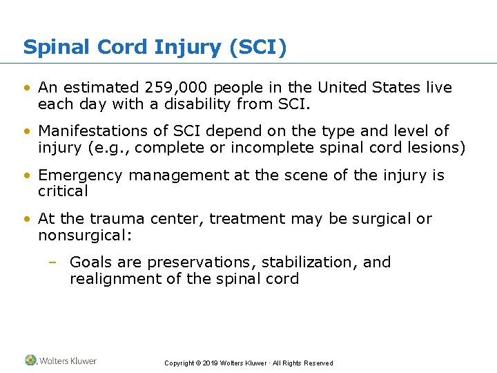 Spinal Cord Injury (SCI) • An estimated 259, 000 people in the United States