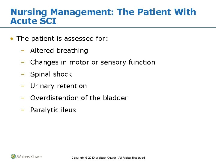 Nursing Management: The Patient With Acute SCI • The patient is assessed for: –