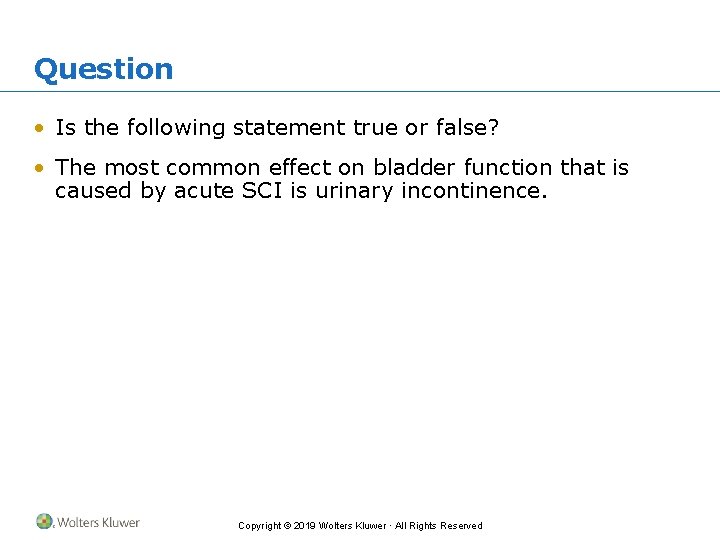 Question • Is the following statement true or false? • The most common effect